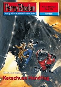 Perry Rhodan 2420: Ketschuas Mondflug -  Christian Montillon - ebook