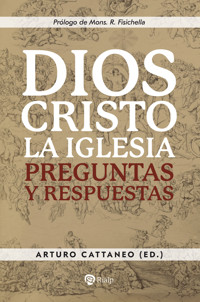 Dios, Cristo, la Iglesia - Arturo Cattaneo (ed.) - ebook
