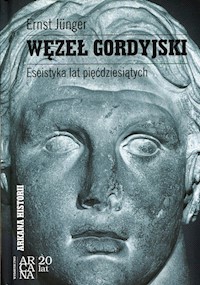 Węzeł gordyjski - Ernst Jünger - książka