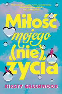 Miłość mojego (nie)życia - Kirsty Greenwood - ebook
