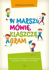 W marszu mówię klaszczę gram - Barańska Małgorzata - książka