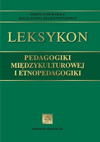 Leksykon pedagogiki międzykulturowej i etnopedagogiki - Guziuk-Tkacz Marta, Siegień-Matyjewicz Alicja - książka