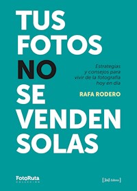 Tus fotos no se venden solas - Rafa Rodero - ebook