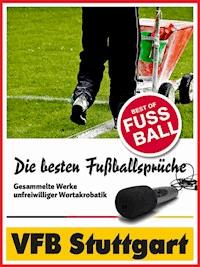 VFB Stuttgart - Die besten & lustigsten Fussballersprüche und Zitate - Felix Leitwaldt - ebook