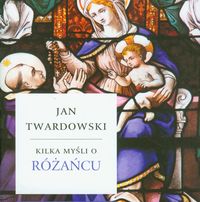 Kilka myśli o różańcu - Twardowski Jan - książka