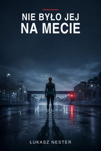 Nie było jej na mecie - Łukasz Nester - ebook + audiobook