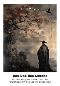 Das Dao des Lebens - Sakda Mingzhu - ebook