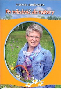 Po młodość do natury - Korżawska Stefania - książka
