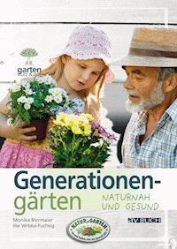Generationengärten - Monika Biermaier - ebook
