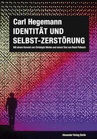 Identität und Selbst-Zerstörung - Carl Hegemann - ebook