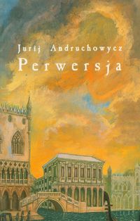 Perwersja - Jurij Andruchowycz - ebook + książka