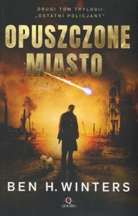 Opuszczone miasto. Trylogia Ostatni policjant. Tom 2 - Ben H. Winters - książka
