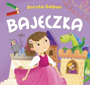 Bajeczka - Dorota Gellner, Ilona Brydak (ilustr.) - książka