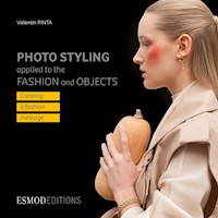 Photo styling applied to the fashion and objects - Valentin Pinta - ebook