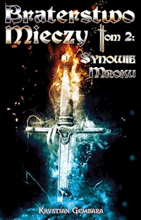 Braterstwo Mieczy. Tom 2: Synowie Mroku - Krystian Gembara - książka
