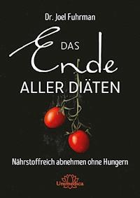 Das Ende aller Diäten - Joel Fuhrman - ebook