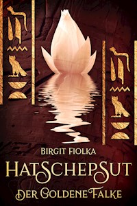 Hatschepsut. Der goldene Falke - Birgit Fiolka - ebook