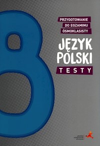 Język polski Testy Przygotowanie do egzaminu ósmoklasisty - Buraczyńska Aleksandra - książka