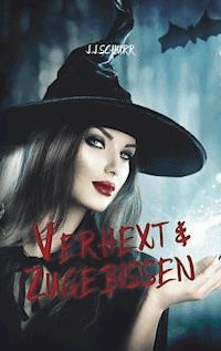 Verhext & Zugebissen - J.J. Schurr - ebook
