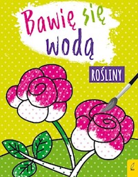 Bawię się wodą Rośliny -  - książka