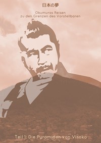 日本の夢 (Nihon no yume) - Okumuras Reisen zu den Grenzen des Vorstellbaren - Felinea ras Odras - ebook