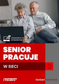 Senior pracuje w sieci - Kwaśniak Norbert - ebook + książka