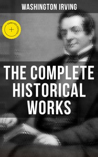 The Complete Historical Works of Washington Irving - Washington Irving - ebook