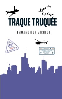 Traque Truquée - Emmanuelle Michels - ebook