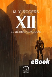 XII - El Último Guardián - M.Y. Rogers - ebook