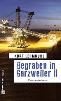 Begraben in Garzweiler II - Kurt Lehmkuhl - ebook