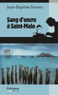 Sang d'encre à Saint-Malo - Jean-Baptiste Ferrero - ebook