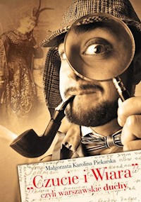 Czucie i Wiara czyli warszawskie duchy - Piekarska Małgorzata Karolina - książka