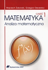 Matematyka Część 1 Analiza matematyczna - Żakowski Wojciech, Decewicz Grzegorz - książka