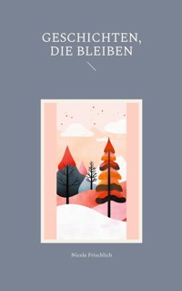 Geschichten, die bleiben - Nicole Frischlich - ebook