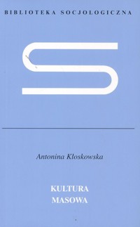 Kultura masowa. Krytyka i obrona - Kłoskowska Antonina - książka