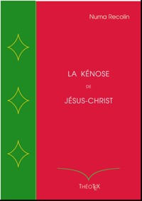La Kénose de Jésus-Christ - Numa Recolin - ebook