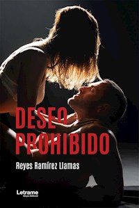 Deseo Prohibido - Reyes Ramírez Llamas - ebook