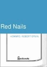 Red Nails - Robert Ervin Howard - darmowy ebook