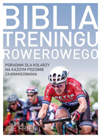 Biblia treningu rowerowego - Joe Friel - książka