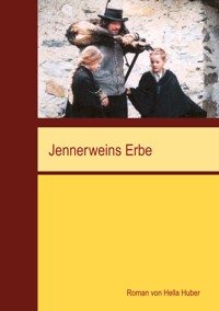 Jennerweins Erbe - Hella Huber - ebook