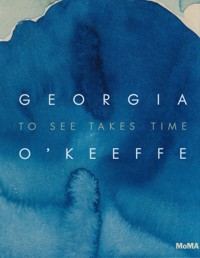 Georgia O’Keeffe: To See Takes Time - Friedman Samantha, Neufeld Laura - książka