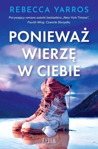 Ponieważ wierzę w ciebie - Rebecca Yarros - ebook + audiobook + książka