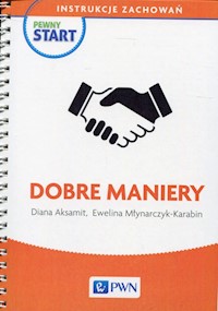 Pewny start Instrukcje zachowań Dobre maniery - Aksamit Diana, Młynarczyk-Karabin Ewelina - książka