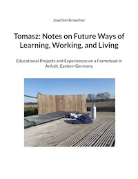Tomasz: Notes on Future Ways of Learning, Working, and Living - Joachim Broecher - ebook