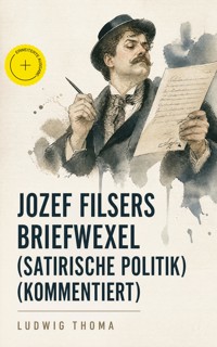 Jozef Filsers Briefwexel (Satirische Politik) (Kommentiert) -  Ludwig Thoma - ebook