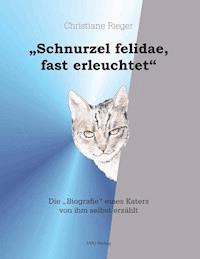 "Schnurzel felidae, fast erleuchtet" - Christiane Rieger - ebook
