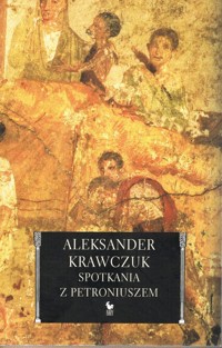 Spotkania z Petroniuszem - Aleksander Krawczuk - ebook + książka