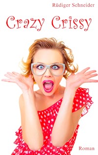 Crazy Crissy - Rüdiger Schneider - ebook