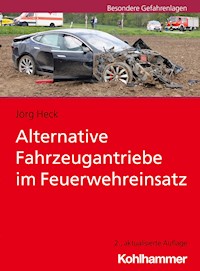 Alternative Fahrzeugantriebe im Feuerwehreinsatz - Jörg Heck - ebook