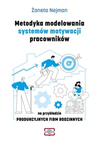 Metodyka modelowania systemów motywacji pracowników - Nejman Żaneta - książka
